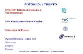 PHORIT-WG6 Componenti e Sistemi Ottici - 27 febbraio Firenze FOTONICA a TRENTO CNR-IFN Istituto di Fotonica e Nanotecnologie FBK Fondazione Bruno Kessler.