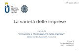 La varietà delle imprese tratto da Economia e Management delle Imprese ( DiBernardo, Gandolfi, Tunisini ) 1 A cura di Tonino Pencarelli Linda Gabbianelli.
