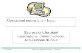 11/11/2004Laboratorio di Programmazione - Luca Tesei1 Operazioni numeriche - Input Espressioni, funzioni matematiche, classi involucro, Acquisizione di.