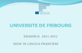 ERASMUS 2011-2012 SEDE DI LINGUA FRANCESE 1. Città di Friburgo 2.