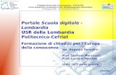 ENTRA Portale Scuola digitale - Lombardia USR della Lombardia Politecnico-Cefriel Formazione di cittadini per lEuropa della conoscenza Isp. Augusto Tarantini.