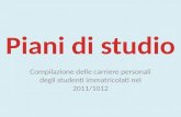 Compilazione delle carriere personali degli studenti immatricolati nel 2011/1012.
