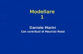 Modellare 1 Daniele Marini Con contributi di Maurizio Rossi.