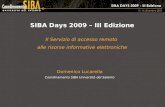 SIBA Days 2009 – III Edizione Il Servizio di accesso remoto alle risorse informative elettroniche Domenico Lucarella Coordinamento SIBA Università del.