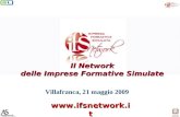 Villafranca, 21 maggio 2009 Il Network delle Imprese Formative Simulate .