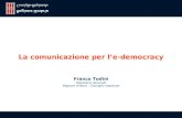 Franco Todini, Regione Umbria - Consiglio regionale 1 La comunicazione per le-democracy Franco Todini Segretario generale Regione Umbria – Consiglio regionale.
