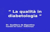 GDB/gdb Asti 16.11.20031 Dr. Gualtiero de Bigontina Ospedale del Cadore – Diabetologia La qualità in diabetologia.