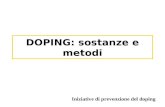 DOPING: sostanze e metodi Iniziative di prevenzione del doping.