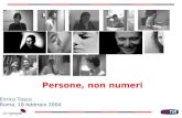 Persone, non numeri Enrico Tosco Roma, 18 febbraio 2004.