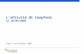 1 L'attività di Coopfond al 30/09/2009 Roma, 10 Dicembre 2009.