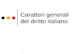 1 Caratteri generali del diritto italiano. 2 Statualità del diritto Concetto di norma giuridica nel diritto italiano Linterpretazione della legge.