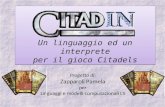 Un linguaggio ed un interprete per il gioco Citadels Progetto di: Zapparoli Pamela per Linguaggi e modelli computazionali LS.