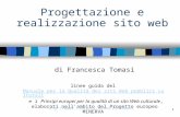 1 Progettazione e realizzazione sito web di Francesca Tomasi linee guida del Manuale per la Qualità dei siti Web pubblici culturali e i Principi europei.
