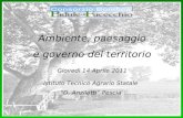 Giovedì 14 Aprile 2011 Ambiente, paesaggio e governo del territorio Istituto Tecnico Agrario Statale D. Anzilotti Pescia.