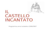 IL CASTELLO INCANTATO Programma anno scolastico 2006/2007.