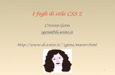 Cristina gena - matec 20051 I fogli di stile CSS 2 Cristina Gena cgena@di.unito.it