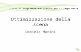 Ottimizzazione della scena Daniele Marini Corso di Programmazione Grafica per il Tempo Reale.