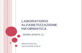 LABORATORIO ALFABETIZZAZIONE INFORMATICA - WORD (PARTE 1) - Monica Perrero perrero@di.unito.it.
