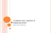 C ORSO DI “ ARTE E IMMAGINE ” Prof. Zarri Tatiana.