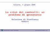 Www.gianfrancorebora.org Università Carlo Cattaneo La crisi dei controlli: un problema di governance Relazione di Gianfranco Rebora Salerno, 5 giugno 2008.