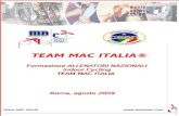 Www.sportmac.com Team MAC ITALIA TEAM MAC ITALIA® Formazione ALLENATORI NAZIONALI Indoor Cycling TEAM MAC ITALIA Roma, agosto 2009.