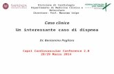Un interessante caso di dispnea Caso clinico Dr. Beniamino Pagliaro Capri Cardiovascular Conference 2.0 28/29 Marzo 2014 Divisione di Cardiologia Dipartimento.