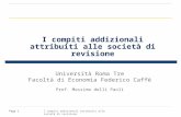 I compiti addizionali attribuiti alle società di revisione Università Roma Tre Facoltà di Economia Federico Caffè Prof. Massimo delli Paoli.