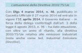 L’attuazione della Direttiva 2010/75/Ue Con Dlgs 4 marzo 2014, n. 46, pubblicato in Gazzetta Ufficiale il 27 marzo 2014 ed entrato in vigore l’11 aprile.
