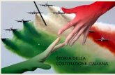 La Costituzione della Repubblica Italiana STORIA DELLA COSTITUZIONE ITALIANA.
