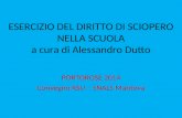ESERCIZIO DEL DIRITTO DI SCIOPERO NELLA SCUOLA a cura di Alessandro Dutto PORTOROSE 2014 Convegno RSU – SNALS Mantova.