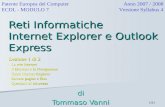 1/51 Reti Informatiche Internet Explorer e Outlook Express Lezione 1 di 2 La rete Internet La rete Internet Il Browser e la Navigazione Il Browser e la.