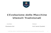 L’Evoluzione delle Macchine Utensili Tradizionali Candidato Relatore Alessandro Dini Prof. Sandro Cipolletti a.a 2013/2014- UNICAM – Corso PAS (C320)-
