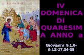 IV DOMENICA DI QUARESIMA ANNO a Giovanni 9,1.6- 9.13-17.34-38.