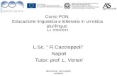 Descrizione del progetto condiviso Corso PON Educazione linguistica e letteraria in un’ottica plurilingue a.s. 2009/2010 L.Sc. ” R.Caccioppoli” Napoli.