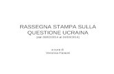 RASSEGNA STAMPA SULLA QUESTIONE UCRAINA (dal 28/02/2014 al 24/03/2014) a cura di Veronica Faraoni.