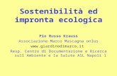 Sostenibilità ed impronta ecologica Pio Russo Krauss Associazione Marco Mascagna onlus  Resp. Centro di Documentazione e Ricerca.