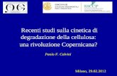 Recenti studi sulla cinetica di degradazione della cellulosa: una rivoluzione Copernicana? Paolo F. Calvini Milano, 29.02.2012.