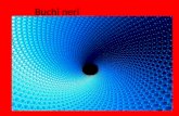 Buchi neri Fine o inizio?. La fisica dei buchi neri Termodinamica dei buchi neri Meccanica quantistica dei buchi neri.