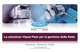 La soluzione Viasat Fleet per la gestione della flotta Relatore: Massimo Getto Torino, 29 maggio 2014 Centro Congressi Unione Industriale.