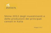 Stime 2012 degli investimenti e delle produzioni dei principali cereali in Italia Maggio 2012.