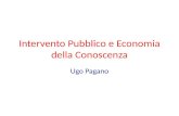 Intervento Pubblico e Economia della Conoscenza Ugo Pagano.