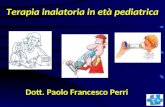 Terapia inalatoria in età pediatrica Dott. Paolo Francesco Perri.