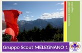Gruppo Scout MELEGNANO 1 Introduzione al metodo scout Maggio 2014.