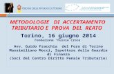 METODOLOGIE DI ACCERTAMENTO TRIBUTARIO E PROVA DEL REATO Torino, 16 giugno 2014 Fondazione “Fulvio Croce” Avv. Guido Fracchia del Foro di Torino Massimiliano.