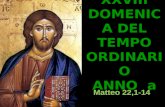 XXVIII DOMENICA DEL TEMPO ORDINARIO ANNO a Matteo 22,1-14.