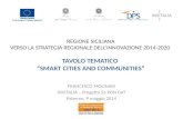 REGIONE SICILIANA VERSO LA STRATEGIA REGIONALE DELL’INNOVAZIONE 2014-2020 TAVOLO TEMATICO “SMART CITIES AND COMMUNITIES” FRANCESCO MOLINARI INVITALIA –