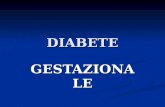 DIABETE GESTAZIONALE. Diabete Mellito E’ un disordine eterogeneo caratterizzato da iperglicemia, quale conseguenza di una deficienza assoluta o relativa.