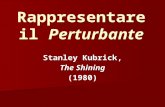 Rappresentare il Rappresentare il Perturbante Stanley Kubrick, The Shining (1980)