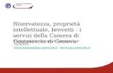 Riservatezza, proprietà intellettuale, brevetti - i servizi della Camera di Commercio di Genova Paola Carbone, Camera di Commercio di GENOVA innovazione@ge.camcom.itinnovazione@ge.camcom.it.