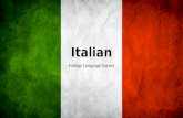 Italian Foreign Language Survey. Ciao ! Ciao Buon giorno Buona sera Buona notte.